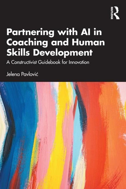 Partnering with AI in Coaching and Human Skills Development: A Constructivist Guidebook for Innovation