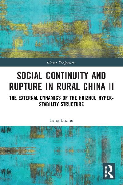 Social Continuity and Rupture in Rural China II: The External Dynamics of the Huizhou Hyper-Stability Structure