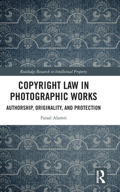Copyright Law in Photographic Works: Authorship, Originality, and Protection