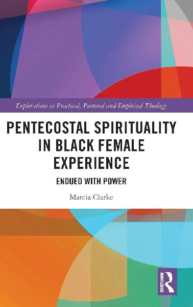 Pentecostal Spirituality in Black Female Experience: Endued with Power
