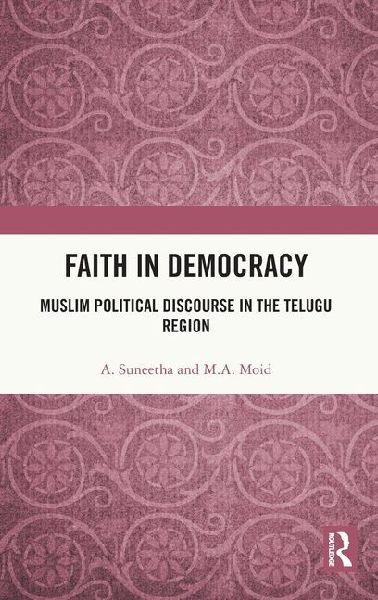 Faith in Democracy: Muslim Political Discourse in the Telugu Region