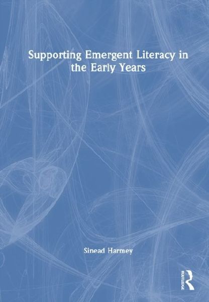 Supporting Emergent Literacy in the Early Years