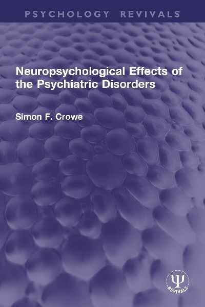Neuropsychological Effects of the Psychiatric Disorders