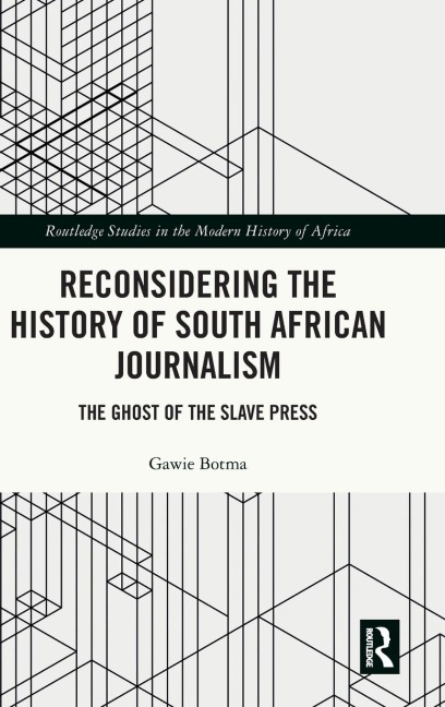 Reconsidering the History of South African Journalism: The Ghost of the Slave Press