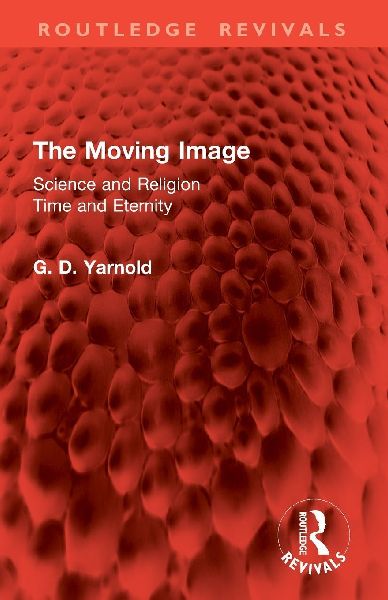 The Moving Image: Science and Religion. Time and Eternity