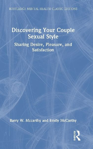 Discovering Your Couple Sexual Style: Sharing Desire, Pleasure, and Satisfaction