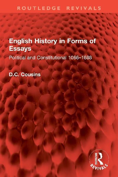 English History in Forms of Essays: Political and Constitutional 1066-1688