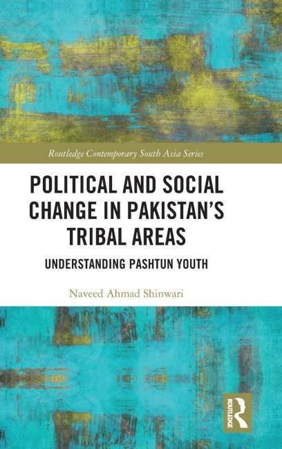 Political and Social Change in Pakistan's Tribal Areas: Understanding Pashtun Youth