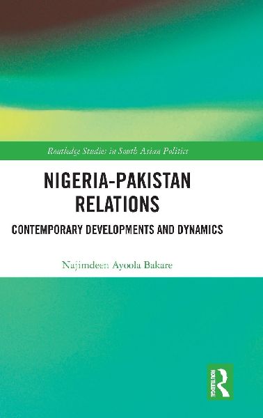 Nigeria-Pakistan Relations: Contemporary Developments and Dynamics