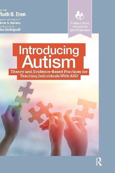 Introducing Autism: Theory and Evidence-Based Practices for Teaching Individuals with ASD
