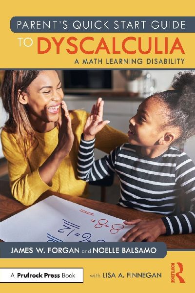 Parent's Quick Start Guide to Dyscalculia: A Math Learning Disability