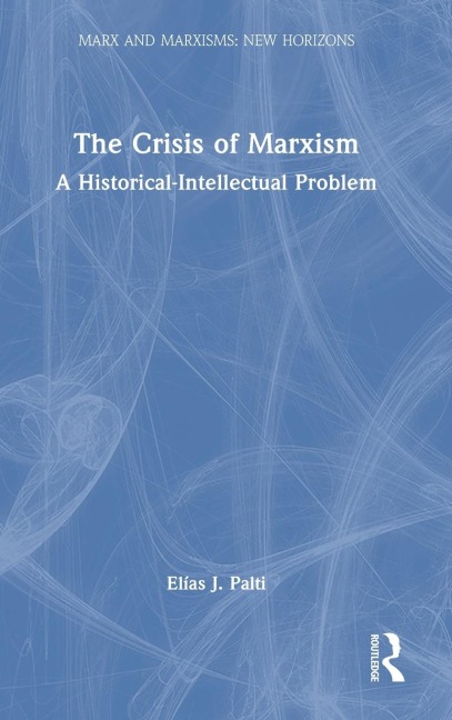 The Crisis of Marxism: A Historical-Intellectual Problem