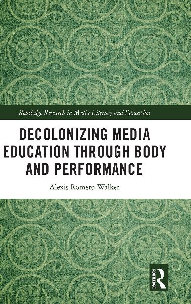 Decolonizing Media Education Through Body and Performance