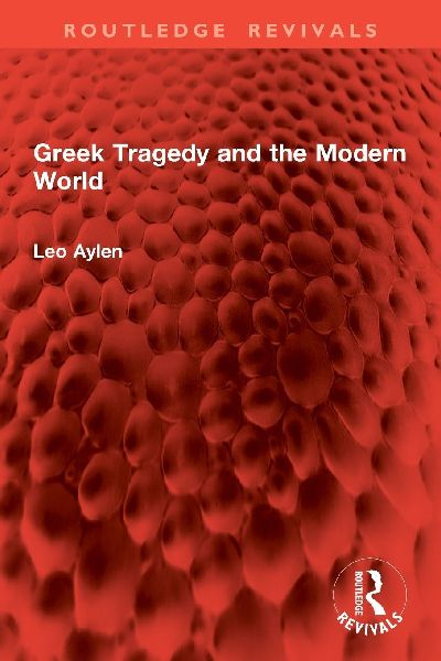 Greek Tragedy and the Modern World