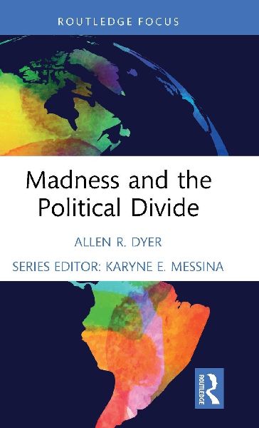 Madness and the Political Divide