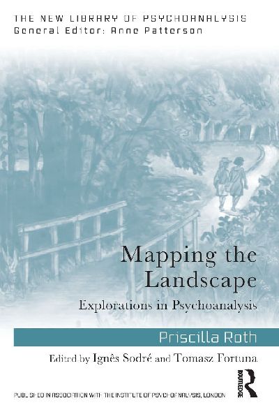Mapping the Landscape: Explorations in Psychoanalysis