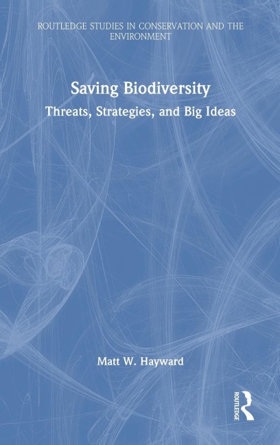 Saving Biodiversity: Threats, Strategies, and Big Ideas