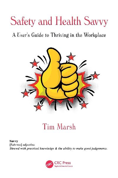 Safety and Health Savvy: A User's Guide to Thriving in the Workplace
