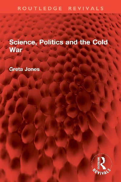 Science, Politics and the Cold War