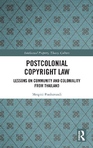 Postcolonial Copyright Law: Lessons on Community and Coloniality from Thailand