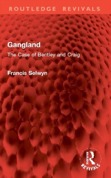 Gangland: The Case of Bentley and Craig