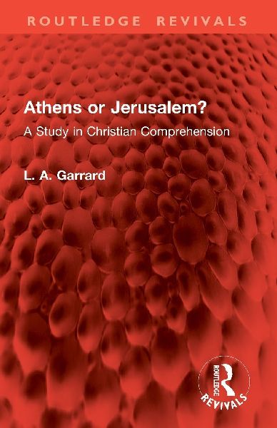 Athens or Jerusalem?: A Study in Christian Comprehension