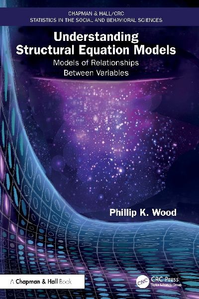 Understanding Structural Equation Models: Models of Relationships Between Variables