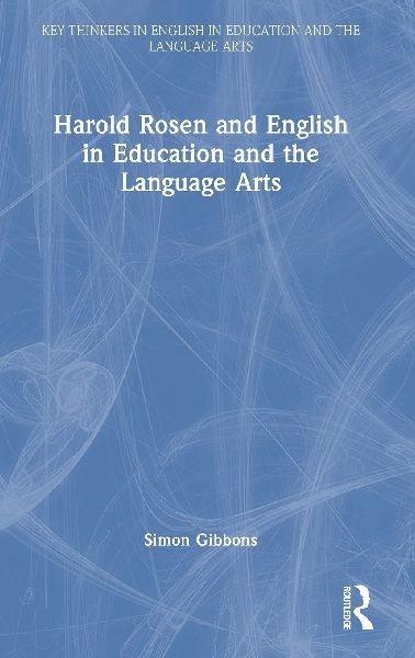 Harold Rosen and English in Education and the Language Arts