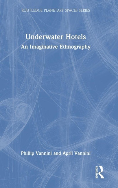 Underwater Hotels: An Imaginative Ethnography