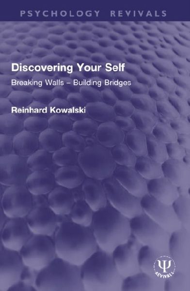 Discovering Your Self: Breaking Walls - Building Bridges