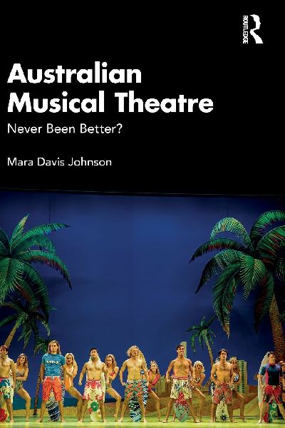 Australian Musical Theatre: Never Been Better?