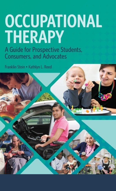 Occupational Therapy: A Guide for Prospective Students, Consumers, and Advocates