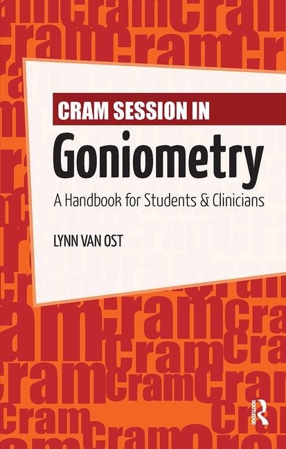 Cram Session in Goniometry: A Handbook for Students and Clinicians