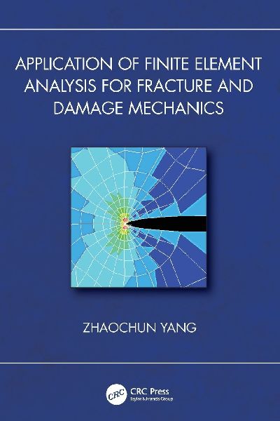 Application of Finite Element Analysis for Fracture and Damage Mechanics