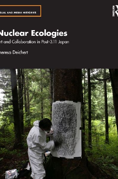 Nuclear Ecologies: Art and Collaboration in Post-3.11 Japan