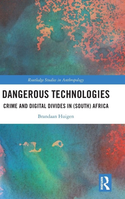 Dangerous Technologies: Crime and Digital Divides in (South) Africa