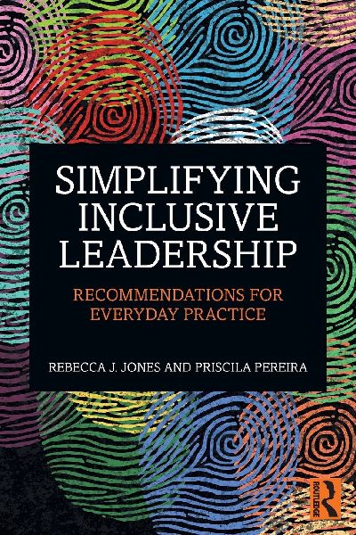 Simplifying Inclusive Leadership: Recommendations for Everyday Practice