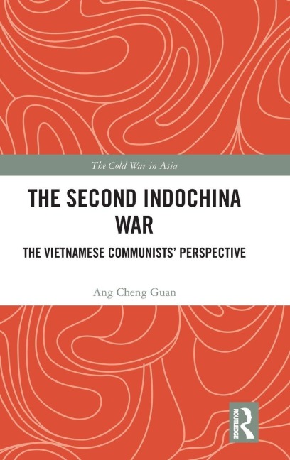 The Second Indochina War: The Vietnamese Communists Perspective