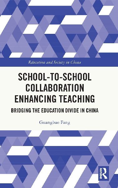 School-to-School Collaboration Enhancing Teaching: Bridging the Education Divide in China