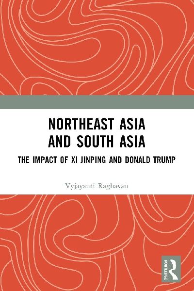 Northeast Asia and South Asia: The Impact of Xi Jinping and Donald Trump