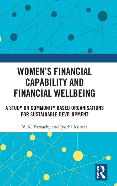 Womens Financial Capability and Financial Wellbeing: A Study on Community Based Organisations for Sustainable Development
