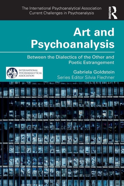 Art and Psychoanalysis: Between the Dialectics of the Other and Poetic Estrangement