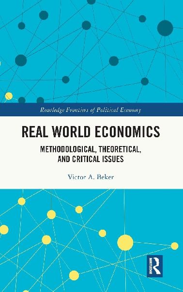 Real World Economics: Methodological, Theoretical and Critical Issues