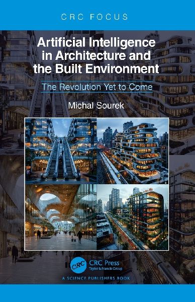 Artificial Intelligence in Architecture and the Built Environment: The Revolution Yet to Come