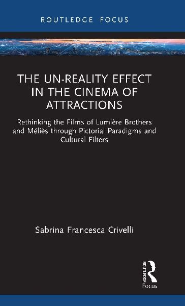 The Un-Reality Effect in the Cinema of Attractions: Rethinking the Films of Lumière brothers and Méliès through Pictorial Paradigms and Cultural Filters