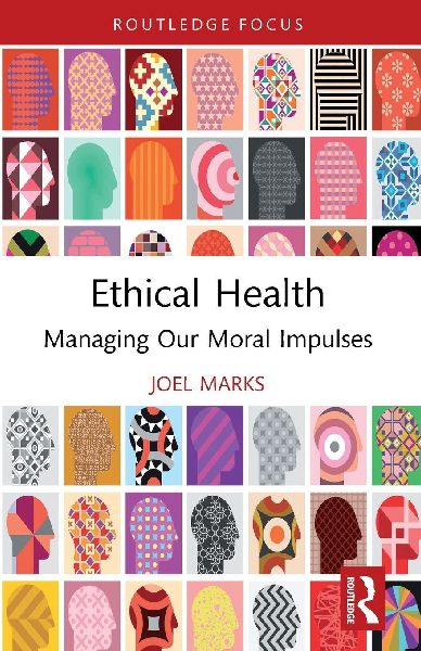 Ethical Health: Managing Our Moral Impulses