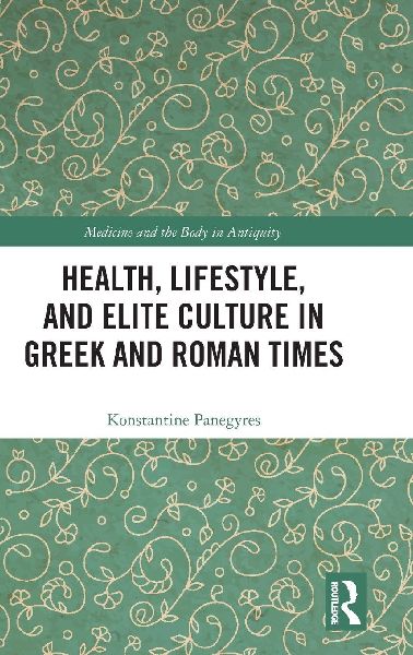 Health, Lifestyle, and Elite Culture in Greek and Roman Times