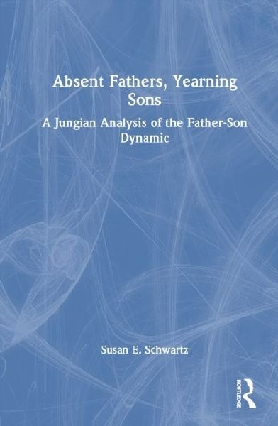 Absent Fathers, Yearning Sons: A Jungian Analysis of the Father-Son Dynamic