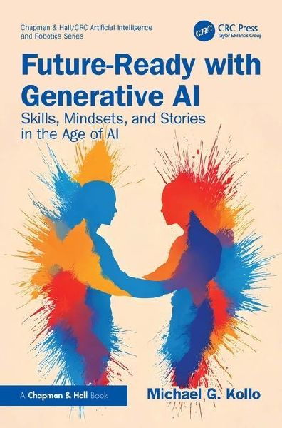 Future-Ready with Generative AI: Skills, Mindsets, and Stories in the Age of AI