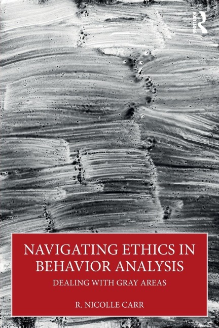 Navigating Ethics in Behavior Analysis: Dealing with Gray Areas